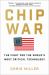 Chip War : The Fight for the World's Most Critical Technology