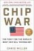 Chip War : The Fight for the World's Most Critical Technology