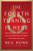 The Fourth Turning Is Here : What the Seasons of History Tell Us about How and When This Crisis Will End