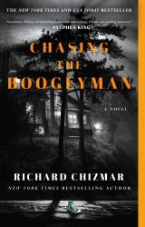 Chasing the Boogeyman : A Novel