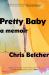 Pretty Baby : A Memoir