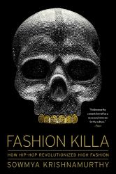 Fashion Killa : How Hip-Hop Revolutionized High Fashion