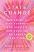 State Change : End Anxiety, Beat Burnout, and Ignite a New Baseline of Energy and Flow