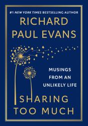 Sharing Too Much : Musings from an Unlikely Life