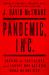 Pandemic, Inc : Chasing the Capitalists and Thieves Who Got Rich While We Got Sick