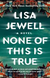 None of This Is True : A Novel