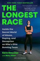 The Longest Race : Inside the Secret World of Abuse, Doping, and Deception on Nike's Elite Running Team