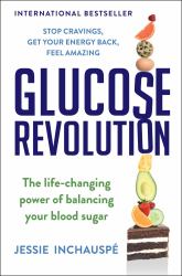 Glucose Revolution : The Life-Changing Power of Balancing Your Blood Sugar