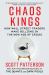 Chaos Kings : How Wall Street Traders Make Billions in the New Age of Crisis