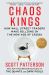 Chaos Kings : How Wall Street Traders Make Billions in the New Age of Crisis