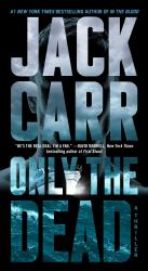 Only the Dead : A Thriller