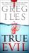 True Evil : A Novel