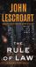 The Rule of Law : A Novel