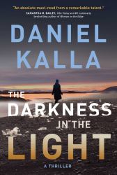 The Darkness in the Light : A Thriller