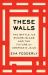 These Walls : The Battle for Rikers Island and the Future of America's Jails