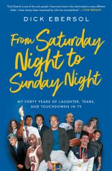 From Saturday Night to Sunday Night : My Forty Years of Laughter, Tears, and Touchdowns in TV