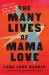 The Many Lives of Mama Love (Oprah's Book Club) : A Memoir of Lying, Stealing, Writing, and Healing