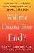 Will the Drama Ever End? : Untangling and Healing from the Harmful Effects of Parental Narcissism