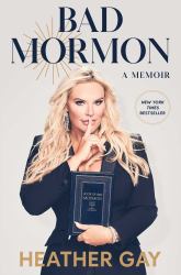 Bad Mormon : A Memoir