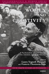 Women and Creativity : A Psychoanalytic Glimpse Through Art, Literature, and Social Structure