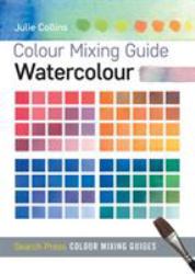 Colour Mixing Guide Watercolour