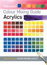 Colour Mixing Guide: Acrylics