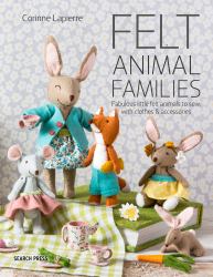 Felt Animal Families : Fabulous Little Felt Animals to Sew, with Clothes and Accessories