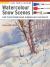 Take Three Colours: Watercolour Snow Scenes : Start to Paint with 3 Colours, 3 Brushes and 9 Easy Projects