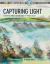 The Innovative Artist: Capturing Light : Creating Radiant Landscapes in Watercolour