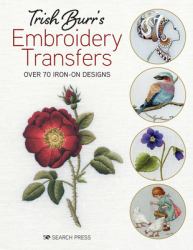 Trish Burr's Embroidery Transfers : Over 70 Iron-On Designs