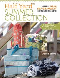 Half Yard Summer Collection : Debbie's Top 40 Half Yard Projects for Summer Sewing