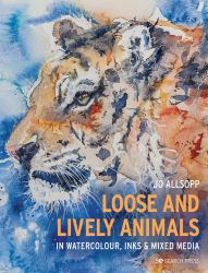 Loose and Lively Animals in Watercolour, Inks and Mixed Media