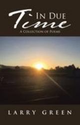 In Due Time : A Collection of Poems