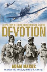 Devotion : An Epic Story of Heroism, Brotherhood and Sacrifice