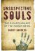 Unsuspecting Souls : The Disappearance of the Human Being