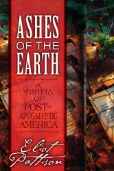 Ashes of the Earth : A Mystery of Post-Apocalyptic America