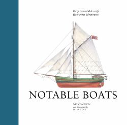 Notable Boats : Forty Small Craft, Forty Great Adventures