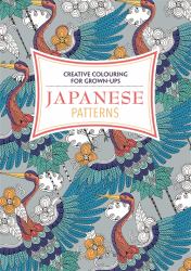 Japanese Patterns : Creative Colouring for Grown-Ups