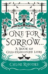 One for Sorrow : A Book of Old-Fashioned Lore