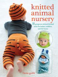 Knitted Animal Nursery : 35 Gorgeous Animal-Themed Knits for Babies, Toddlers, and the Home