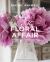 Rachel Ashwell: My Floral Affair : Whimsical Spaces and Beautiful Florals