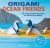 Origami Ocean Friends : 35 Water-Based Favorites to Fold in an Instant: Includes 50 Pieces of Origami Paper