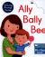 Ally Bally Bee : A Lift-The-flap Book