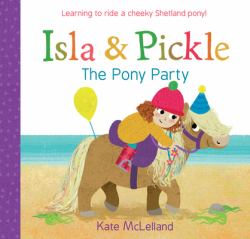 Isla and Pickle: the Pony Party