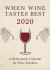 When Wine Tastes Best: a Biodynamic Calendar for Wine Drinkers 2020 : 2020