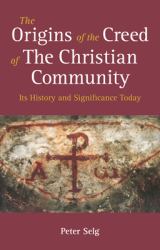 The Origins of the Creed of the Christian Community : Its History and Significance Today