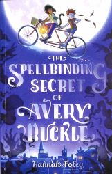 The Spellbinding Secret of Avery Buckle