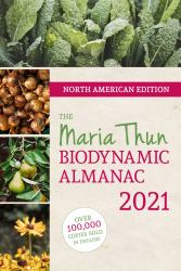 North American Maria Thun Biodynamic Almanac 2021 : 2021