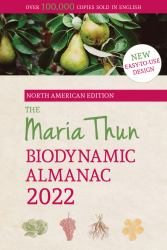 North American Maria Thun Biodynamic Almanac 2022 : 2022