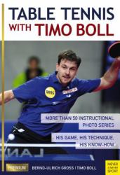 Table Tennis with Timo Boll : Instructional Photo Series